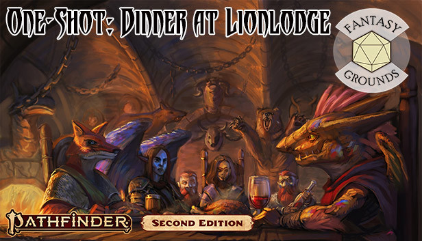 Fantasy Grounds - Pathfinder 2 RPG - One-Shot #2: Dinner at Lionlodge