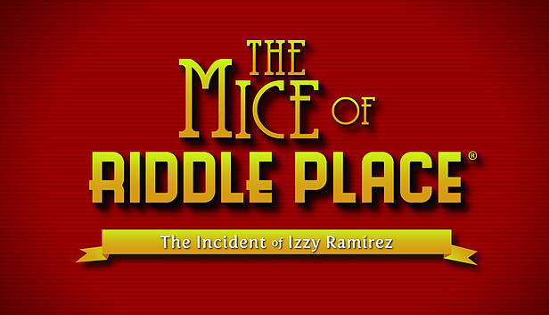 The Mice of Riddle Place: The Incident of Izzy Ramirez