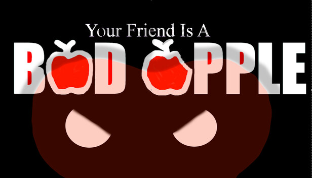 Your Friend Is A Bad Apple