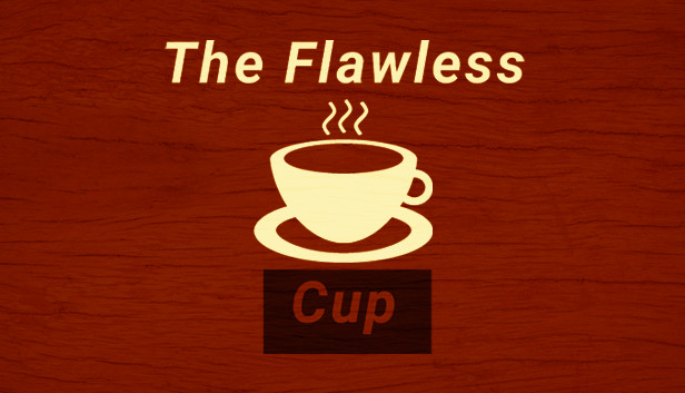 The Flawless Cup
