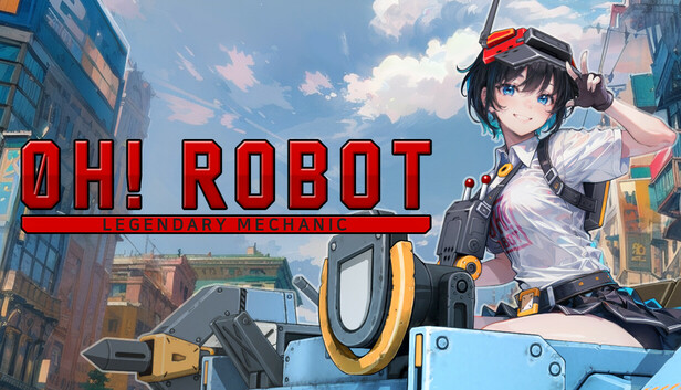 Oh! Robot: Legendary Mechanic