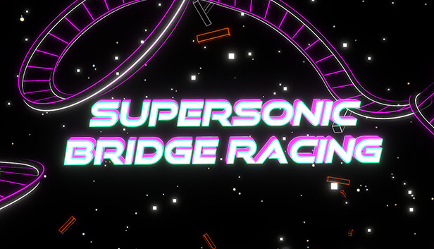 Supersonic Bridge Racing