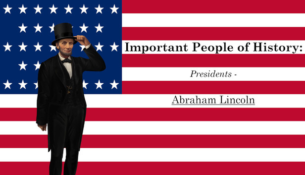 Important People of History: Presidents - Abraham Lincoln