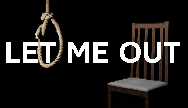 LET ME OUT