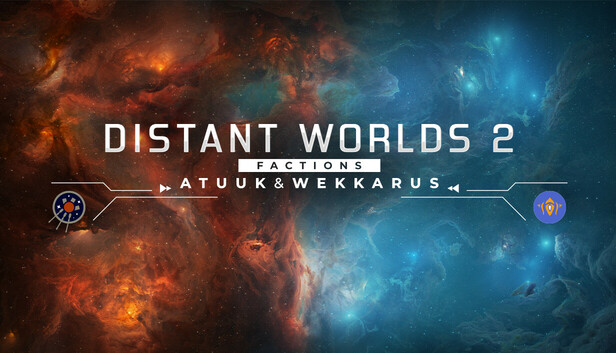 Distant Worlds 2: Factions - Atuuk and Wekkarus