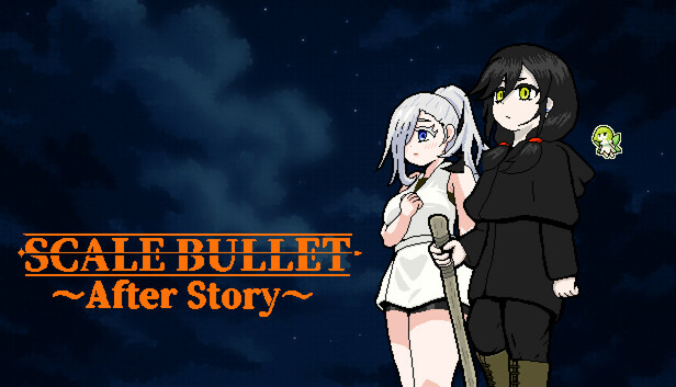 SCALE BULLET ～After Story～