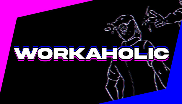 Workaholic
