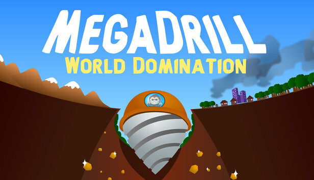 Mega Drill - World Domination