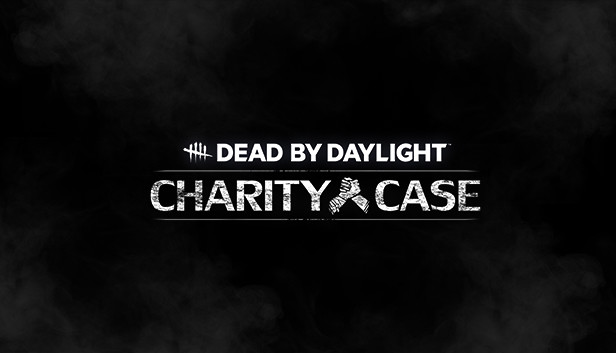 Dead by Daylight - Charity Case