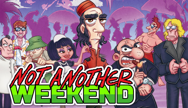 Not Another Weekend