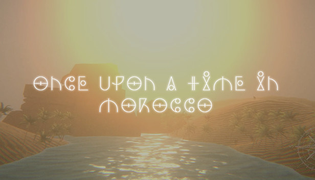 ONCE UPON A TIME IN MOROCCO