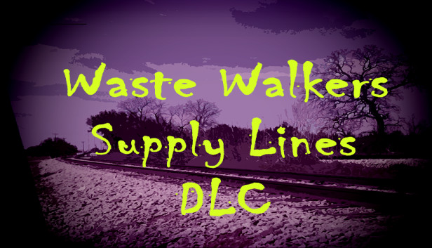 Waste Walkers Supply Lines DLC