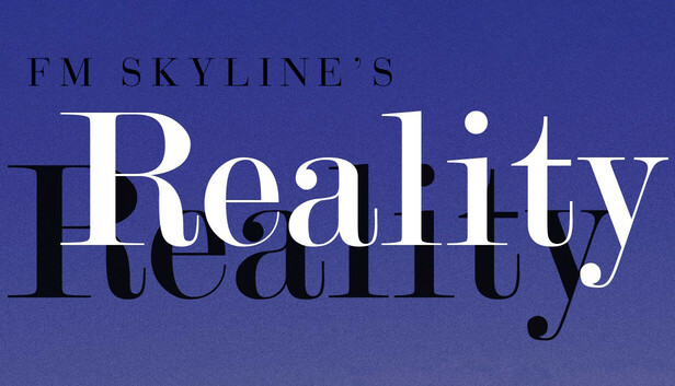 FM Skyline's "Reality"