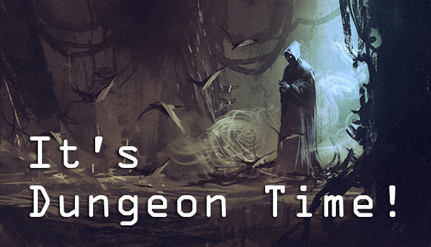 It's Dungeon Time!