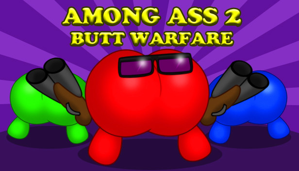 Among Ass 2: Butt Warfare