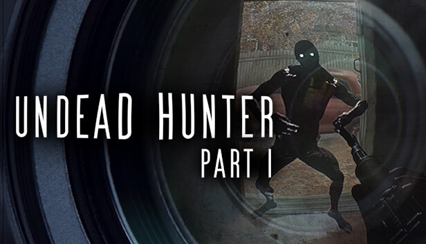 Undead Hunter Part I