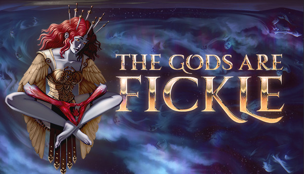 The Gods Are Fickle
