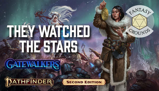 Fantasy Grounds - Pathfinder 2 RPG - Gatewalkers AP 2: They Watched the Stars