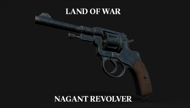 Land of War - Nagant Revolver