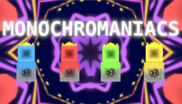 Monochromaniacs