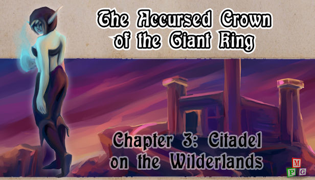 The Accursed Crown of the Giant King: Chapter 3 - Citadel on the Wilderlands