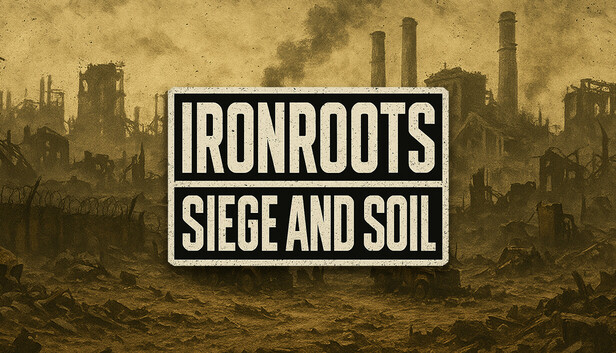 Ironroots Siege and Soil