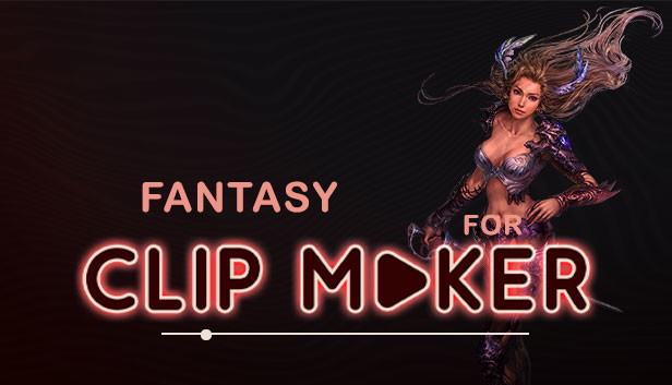 Fantasy for Clip maker