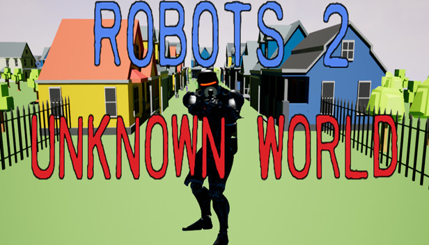 Robots 2 Unknown World