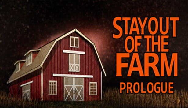 Stay Out Of The Farm: Prologue