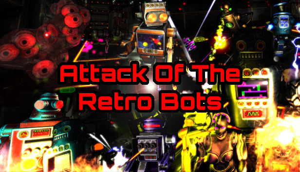 Attack Of The Retro Bots