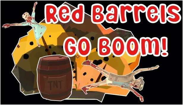 Red Barrels Go Boom