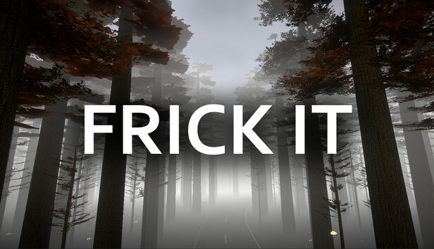 Frick It