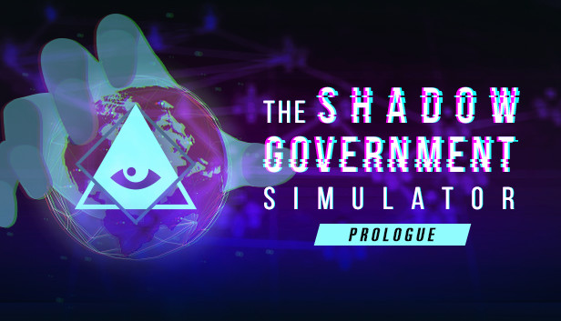 The Shadow Government Simulator: Prologue