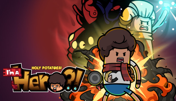 Holy Potatoes! I'm A Hero?!