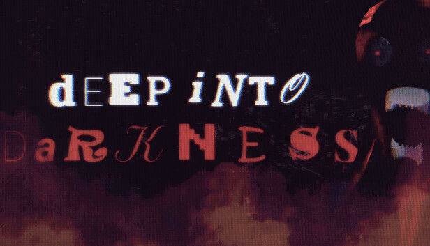Deep Into Darkness