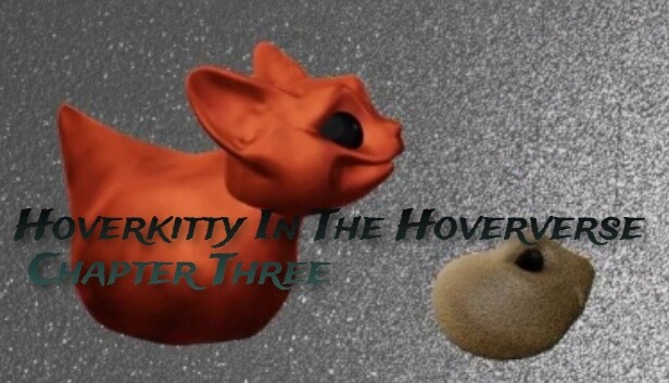 Hoverkitty In The Hoververse Chapter Three