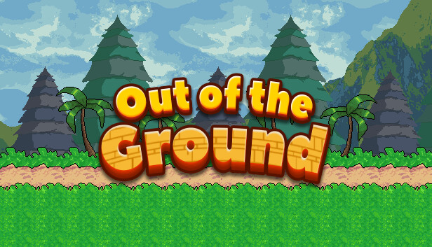 Out of the ground