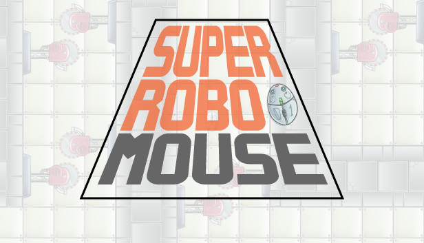 SUPER ROBO MOUSE