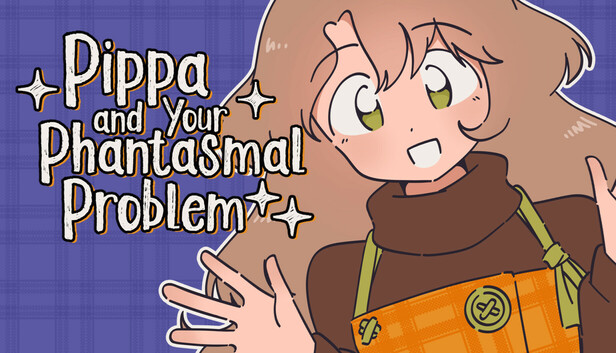 Pippa and Your Phantasmal Problem