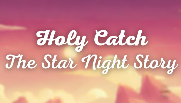Holy Catch The Star Night Story
