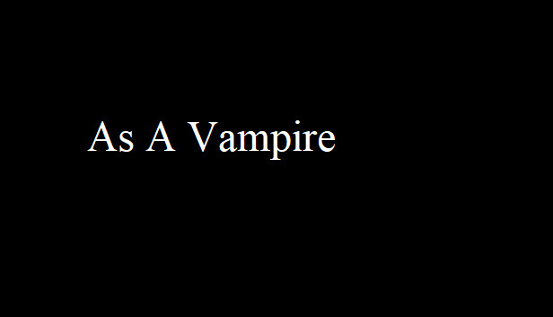 As A Vampire