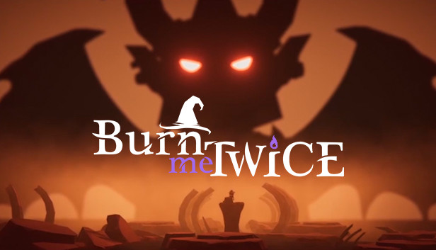 Burn Me Twice