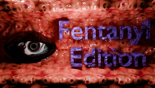 Fentanyl Edition