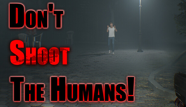 Don't Shoot The Humans!