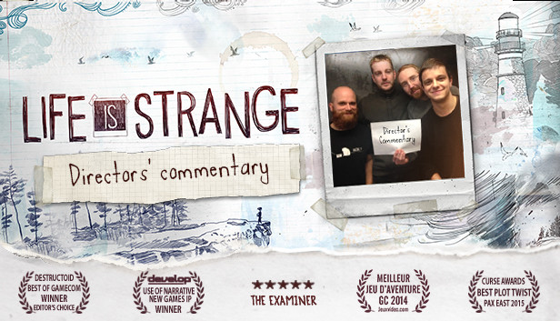 Life is Strange™ - Directors' Commentary
