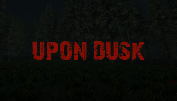 Upon Dusk