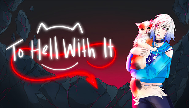 To Hell With It
