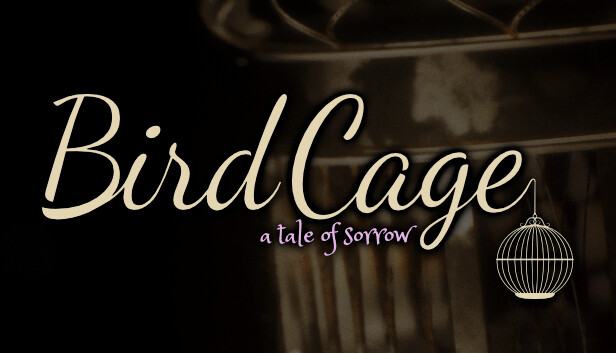 Birdcage: A Tale of Sorrow