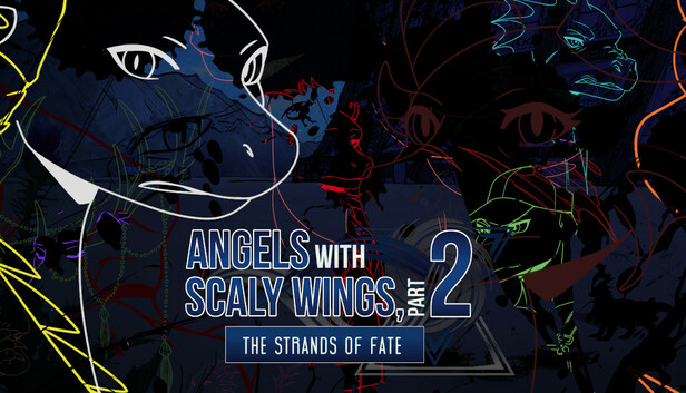 Angels with Scaly Wings™, Part 2: The Strands of Fate