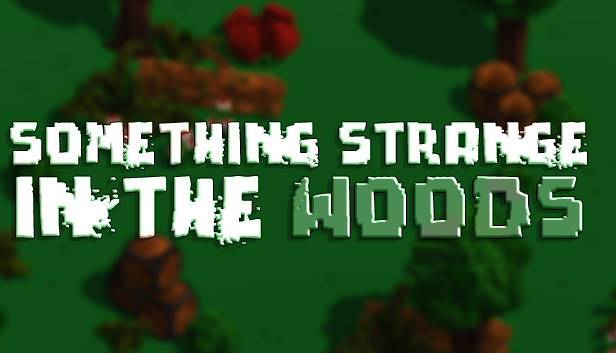 Something Strange in the Woods